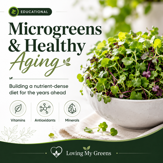 Microgreens and Healthy Aging: Building a Nutrient-Dense Diet for the Years Ahead