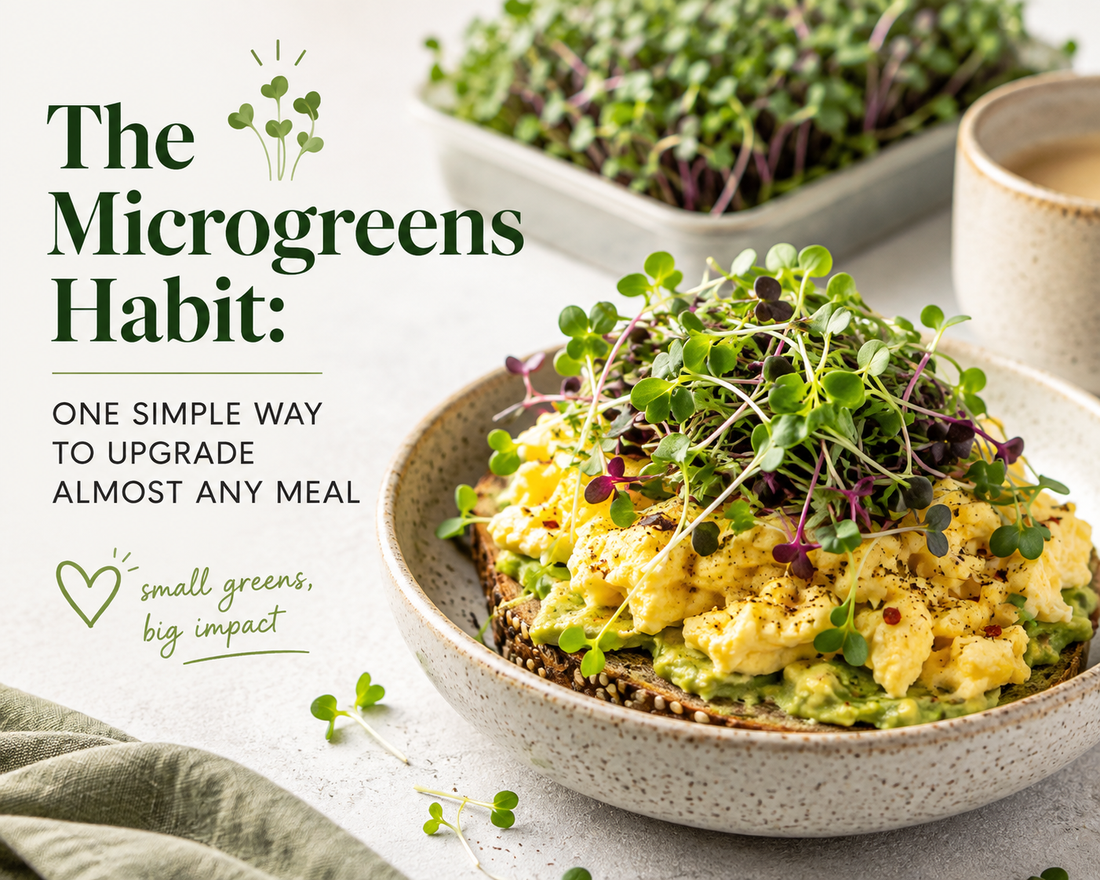 The Microgreens Habit: One Simple Way to Upgrade Almost Any Meal